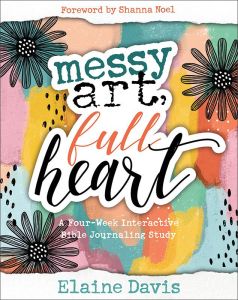 Messy Art, Full Heart - Interactive Bible Journaling Study - Women’s Bible Study - Multiple Formats