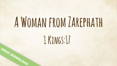 Inspire! Video Download - A Woman From Zarephath (1 Kings:17)