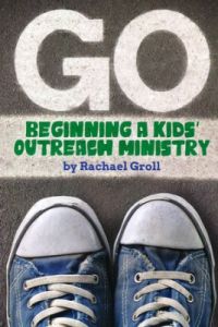 Go: Beginning a Kids Outreach Ministry - Multiple Formats