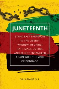 Juneteenth - Stand fast therefore in the liberty, Galatians 5:1 (KJV) - Pkg 100 - Standard Bulletin