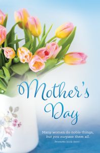 Mother's Day - Do Noble Things, Proverbs 31:29 (NIV) - Pkg 100 - Standard Bulletin 