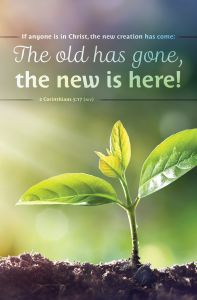General - The New Is Here!, 2 Corinthians 5:17 (NIV) - Pkg 100 - Standard Bulletin