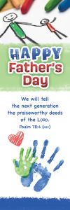 Father's Day - Happy Father's Day; Psalm 78:4 (NIV) - Pkg 25 - Bookmark