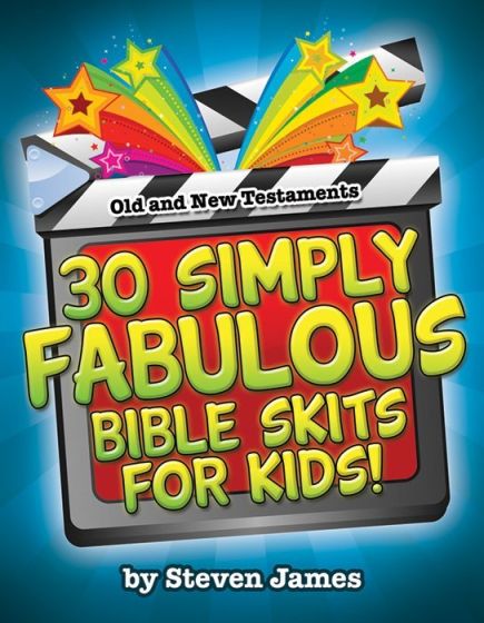 30 Simply Fabulous Bible Skits for Kids! - Warner Press