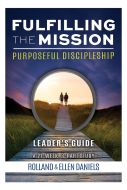 Fulfilling the Mission: Purposeful Discipleship – Leader’s Guide - PDF