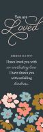 Bookmark - You Are Loved, Jerimiah 31:3 (NIV) - Pkg 25 