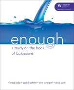Enough: Colossians