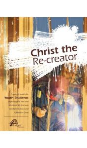 Christ the Re-Creator (Print on Demand)