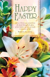 Easter – Happy Easter, Just as Christ Was Raised, Rom 6:4 (CEB) – Pkg 100 – Standard Bulletin