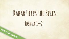 Inspire! Video Download - Rahab Helps the Spies (Joshua 2; 6:22-25)