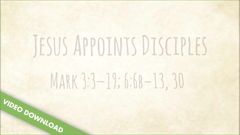 Inspire! Video Download - Jesus Appoints Disciples (Mark 3:13-19; 6:6b-13, 30)