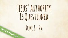 Inspire! Video Download - Jesus' Authority Is Questioned (Luke 20:1-26)