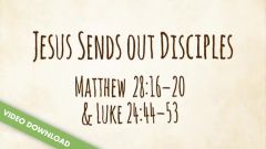 Inspire! Video Download - Jesus Sends Out Disciples (Matthew 28:16-20; Luke 24:44-53)