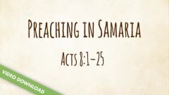 Inspire! Video Download - Preaching in Samaria (Acts 8:1-25)