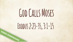 Inspire! Video Download - God Calls Moses (Exodus 2:23-3:15)