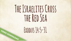 Inspire! Video Download - The Israelites Cross the Red Sea (Exodus 14:5-31)