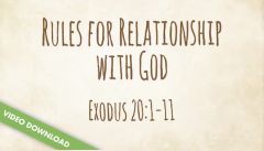 Inspire! Video Download - Rules for Relationship with God (Exodus 20:1-11; Deuteronomy 6:4-5)
