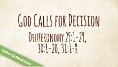 Inspire! Video Download - God Calls for Decision (Deuteronomy 29:2-3; 30:1-31:3)