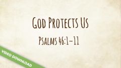 Inspire! Video Download - God Protects Us (Psalm 46)