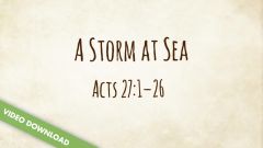 Inspire! Video Download - A Storm at Sea (Acts 27:1-26)