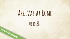 Inspire! Video Download - Arrival at Rome (Acts 28; Philippians 4:12-13)