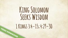 Inspire! Video Download - King Solomon Seeks Wisdom (1 Kings 3:4-15; 4:29-30)