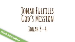 Inspire! Video Download - Jonah Fulfills God's Mission (Jonah 3-4)