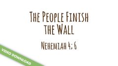 Inspire! Video Download - The People Finish the Wall (Nehemiah 4; 6)