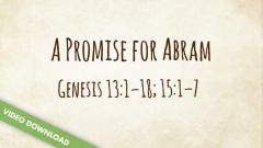 Inspire! Video Download - A Promise for Abram (Genesis 13:1-19; 15:1-7)