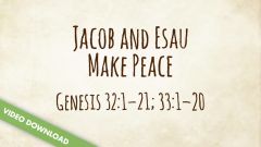 Inspire! Video Download - Jacob and Esau Make Peace (Genesis 32:1-21; 33:1-20)