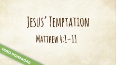 Inspire! Video Download - Jesus' Temptation (Matthew 4:1-11)
