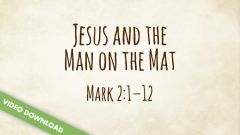 Inspire! Video Download - Jesus and the Man on the Mat (Mark 2:1-12)