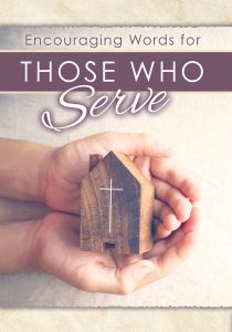 Encouraging Words for Those Who Serve – Devotional Booklet