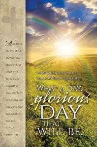 Funeral Standard Bulletin - What a Day That Will Be, Jn 6:40