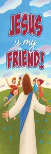 Bookmark - Kids - Jesus Is My Friend! - 1 Peter 5:7 (NIV) - Pkg of 25 
