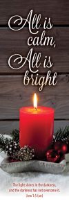 Seasonal-All Is Calm; John 1:5 (NIV)-Pkg 25-Bookmark