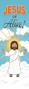 Easter — Kids —Jesus Is Alive; 1 Corinthians 6:14 (NIV) – Pkg 25 – Bookmark