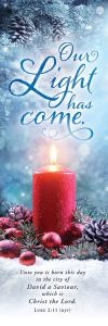 Christmas—Our Light Has Come; Luke 2:11 (KJV)—Pkg 25—Bookmark