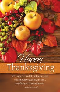 Thanksgiving—Happy Thanksgiving; Col 2:6–7 (NIV)—Pkg 100—Standard Bulletin