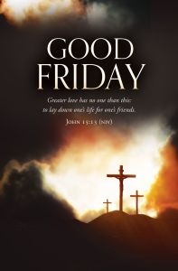 Good Friday – Greater Love Has No One, John 15:13 (NIV) – Pkg 100 – Standard Bulletin