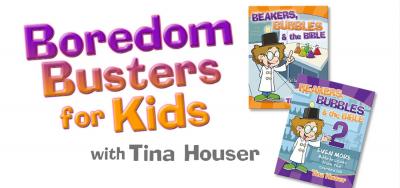 Boredom Busters for Kids with Tina Houser
