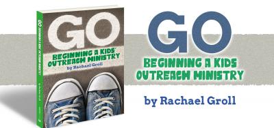 Go: Beginning a Kids Outreach Ministry